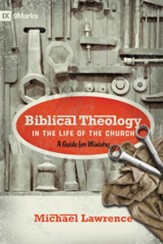 Biblical Theology in the Life of the Church: A Guide for Ministry - eBook