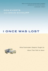 I Once Was Lost: What Postmodern Skeptics Taught Us About Their Path to Jesus - eBook