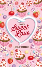 NIV God's Sweet Love Holy Bible, Hardcover, Comfort Print