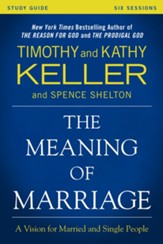 The Meaning of Marriage Study Guide: A Vision for Married and Unmarried People - eBook