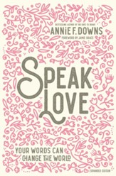 Speak Love: Your Words Can Change the World / Revised edition