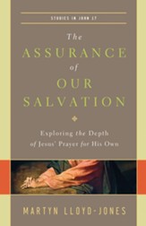 The Assurance of Our Salvation (Studies in John 17): Exploring the Depth of Jesus' Prayer for His Own - eBook