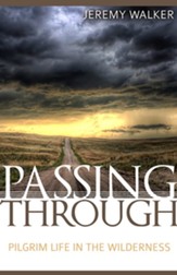 Passing Through: Pilgrim Life in the Wilderness - eBook