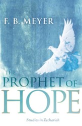 The Prophet of Hope: Studies In Zechariah - eBook