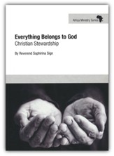 Everything Belongs To God: Christian Stewardship