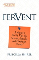 Fervent: A Woman's Battle Plan to Serious, Specific, and Strategic Prayer - eBook
