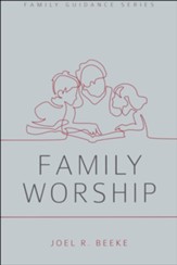 Family Worship, Family Guidance Series