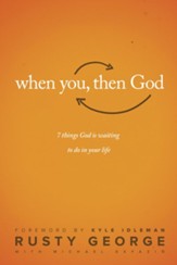 When You, Then God: 7 Things God Is Waiting to Do In Your Life - eBook