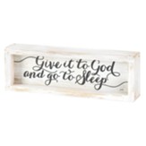 Give It to God and Go To Sleep Tabletop Plaque