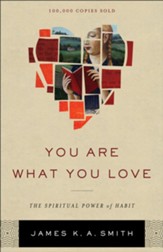 You Are What You Love: The Spiritual Power of Habit - eBook
