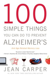 100 Simple Things You Can Do to Prevent Alzheimer's and Age-Related Memory Loss - eBook