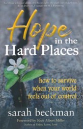 Hope in the Hard Places: How to Survive When Your World Feels Out of Control