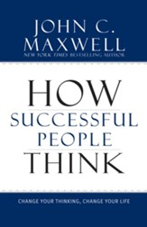 How Successful People Think: Change Your Thinking, Change Your Life - eBook