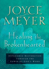 Healing the Brokenhearted: Experience Restoration Through the Power of God's Word - eBook