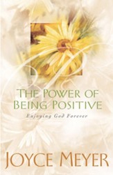 The Power of Being Positive: Enjoying God Forever - eBook