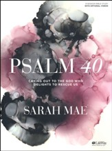 Psalm 40: Crying Out to the God Who Delights to Rescue Us, Bible Study Book