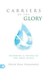 Carriers of the Glory: Becoming a Friend of the Holy Spirit - eBook