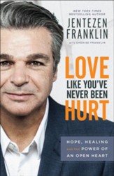 Love Like You've Never Been Hurt: Hope, Healing and the Power of an Open Heart