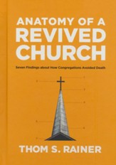 Anatomy of a Revived Church: Seven Findings about How Congregations Avoided Death