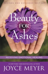 Beauty for Ashes: Receiving Emotional Healing - eBook