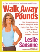 Walk Away the Pounds: The Breakthrough 6-Week Program That Helps You Burn Fat, Tone Muscle, and Feel Great Without Dieting - eBook