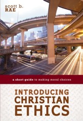 Introducing Christian Ethics: A Short Guide to Making Moral Choices - eBook