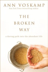 The Broken Way: A Daring Path into the Abundant Life - eBook