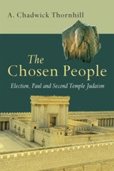 The Chosen People: Election, Paul and Second Temple Judaism - eBook