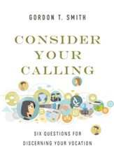 Consider Your Calling: Six Questions for Discerning Your Vocation - eBook