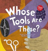 Whose Tools Are These?: A Look at Tools Workers Use ÂBig, Sharp, and Smooth