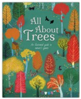 All About Trees: An Illustrated Guide to Nature's Giants