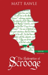 The Redemption of Scrooge Youth Study Book: Connecting Christ and Culture - eBook
