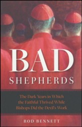 Bad Shepherds: Five Eras When the Faithful Thrived While Church Leaders Did the Devil's Work - Slightly Imperfect