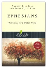 Ephesians: Wholeness for a Broken World, LifeGuide Scripture Studies
