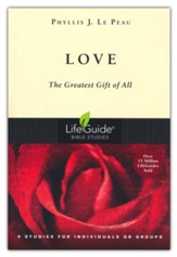 Love: The Greatest Gift of All, LifeGuide Topical Bible Studies