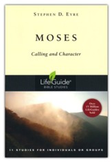 Moses: Calling and Character, LifeGuide Character Bible Study