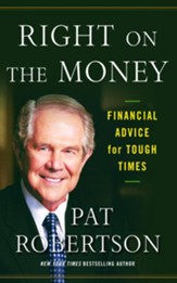 Right on the Money: Financial Advice for Tough Times. - eBook