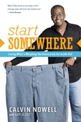Start Somewhere: Losing What's Weighing You Down from the Inside Out - eBook