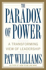 The Paradox of Power: A Transforming View of Leadership - eBook