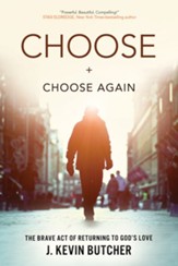 Choose and Choose Again: The Brave Act of Returning to God's Love - eBook