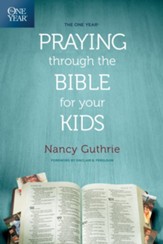 The One Year Praying through the Bible for Your Kids - eBook