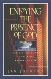 Enjoying the Presence of God: Discovering Intimacy with God in the Daily Rhythms of Life - eBook