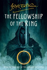 The Fellowhsip of the Ring: Being the First Part of the Lord of the Rings