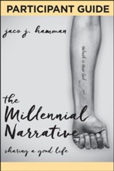 The Millenial Narrative: Sharing a Good Life, Participant Guide