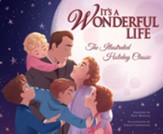 It's a Wonderful Life: The Illustrated Holiday Classic