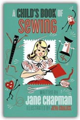 A Child's Book of Sewing: Mid-Century Hand-Sewing Inspiration And Projects For Children