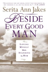 Beside Every Good Man: Loving Myself While Standing By Him - eBook