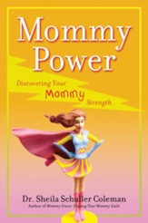 Mommy Power: Discovering Your Mommy Strength - eBook