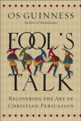 Fool's Talk: Recovering the Art of Christian Persuasion (Paperback)