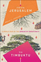 From Jerusalem to Timbuktu: A World Tour of the Spread of Christianity